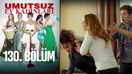 Umutsuz Ev Kadınları 130. Bölüm