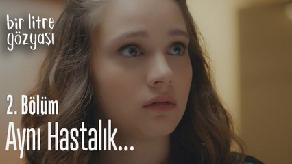Aynı hastalık - Bir Litre Gözyaşı 2. Bölüm