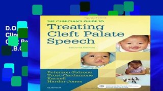 D.O.W.N.L.O.A.D [P.D.F] The Clinician s Guide to Treating Cleft Palate Speech, 2e [E.B.O.O.K]