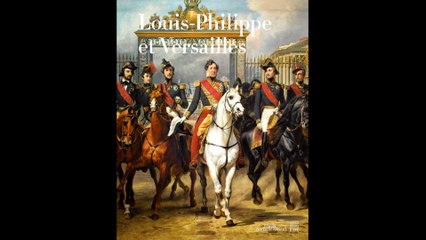 Exposition Louis-Philipe et Versailles jusqu’au 3 février 2019 au Château de  Versailles.