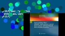 [P.D.F] Security for Web Services and Service-Oriented Architectures [P.D.F]