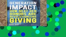 [P.D.F] Generation Impact: How Next Gen Donors Are Revolutionizing Giving [E.B.O.O.K]