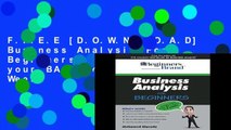 F.R.E.E [D.O.W.N.L.O.A.D] Business Analysis For Beginners: Jump-Start your BA Career in Four Weeks