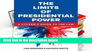 Popular The Limits of Presidential Power: A Citizen s Guide to the Law
