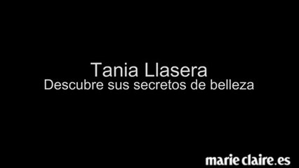 Tania Llasera y sus secretos beauty