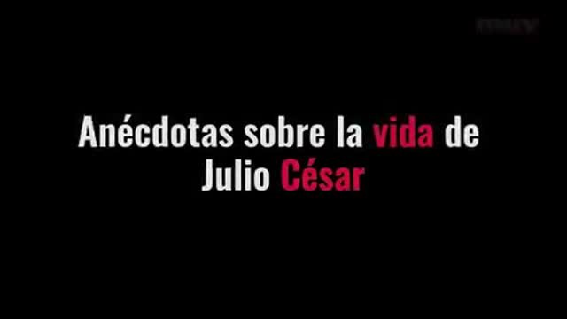 Anécdotas de la vida de Julio César