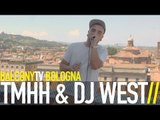 TMHH & DJ WEST - QUELLO CHE NON HO (BalconyTV)
