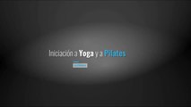 Iniciación a Pilates y Yoga