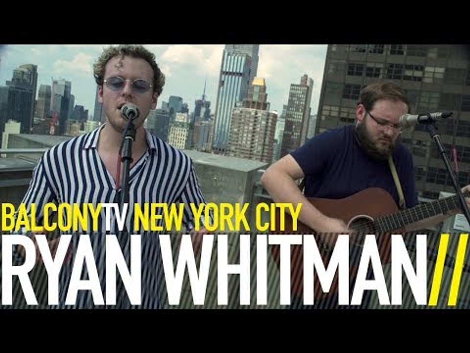 RYAN WHITMAN - SAME SONGS (BalconyTV)