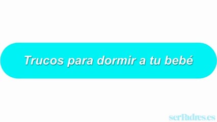 Trucos para enseñar a dormir a tu bebé