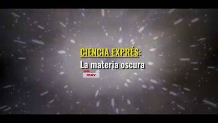 Ciencia exprés capítulo 3: ¿qué es la materia oscura?