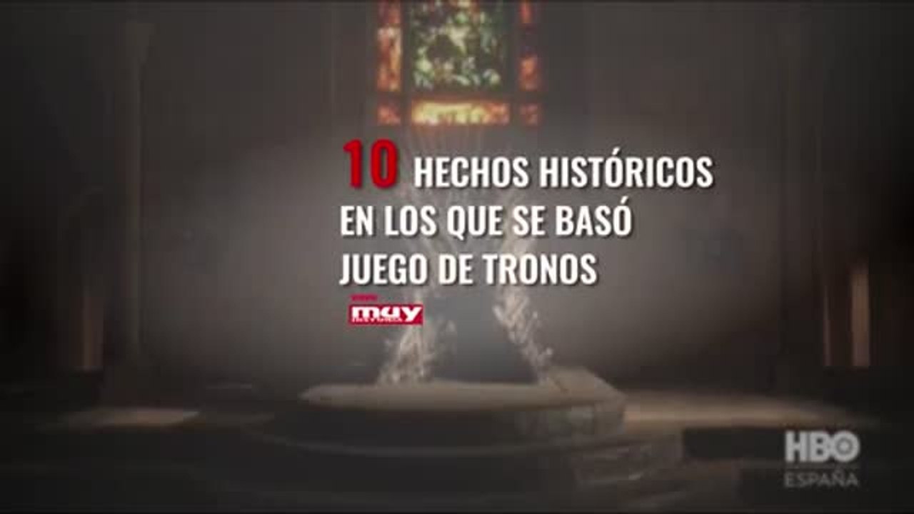 Hechos históricos en los que está basado Juego de Tronos.