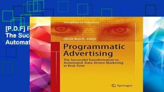 [P.D.F] Programmatic Advertising: The Successful Transformation to Automated, Data-Driven