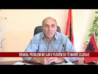 RRANXA, PROBLEMI ME UJIN E PIJSHËM DO TË MARRË ZGJIDHJE