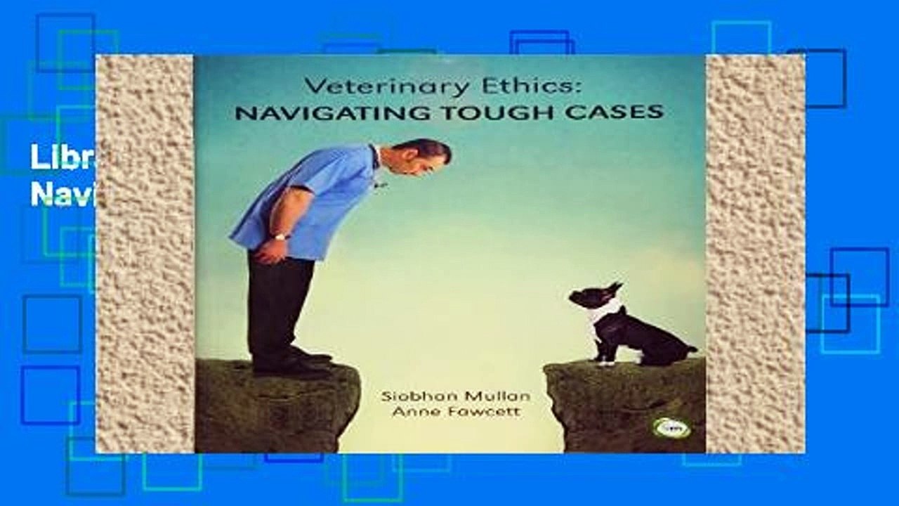 Library  Veterinary Ethics: Navigating Tough Cases