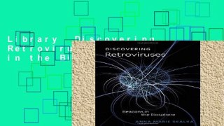 Library  Discovering Retroviruses: Beacons in the Biosphere