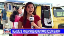 Pres. #Duterte, ipinasuspinde ang pagpataw ng excise tax sa krudo