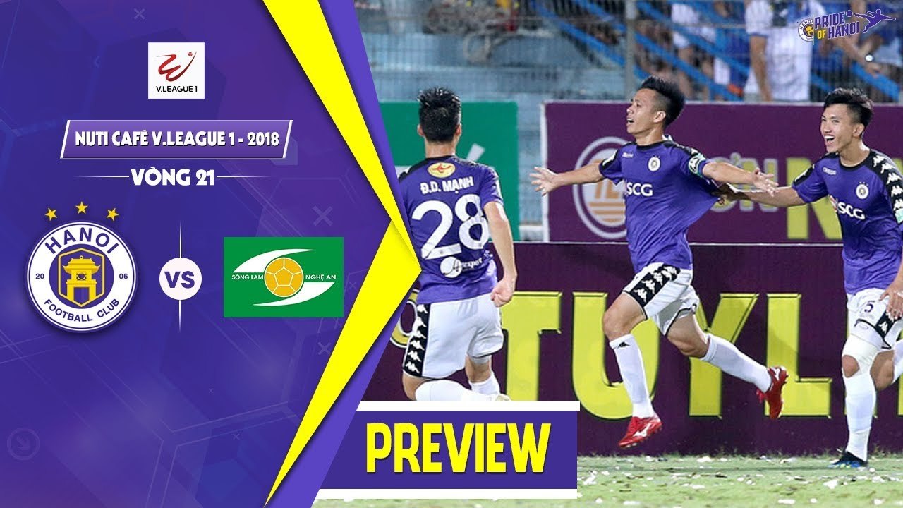 MATCH PREVIEW | Hà Nội - SLNA | Vòng 21 - Nuti Café V.League 2018 | HANOI FC