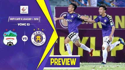 MATCH PREVIEW | Hoàng Anh Gia Lai - Hà Nội | Vòng 23 - Nuti Café V.League 2018 | HANOI FC