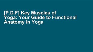 [P.D.F] Key Muscles of Yoga: Your Guide to Functional Anatomy in Yoga (Scientific Keys): 1