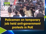 Policemen on temporary job held anti-government protests in PoK