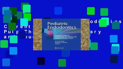 Review  Pediatric Endodontics: Current Concepts in Pulp Therapy for Primary and Young Permanent