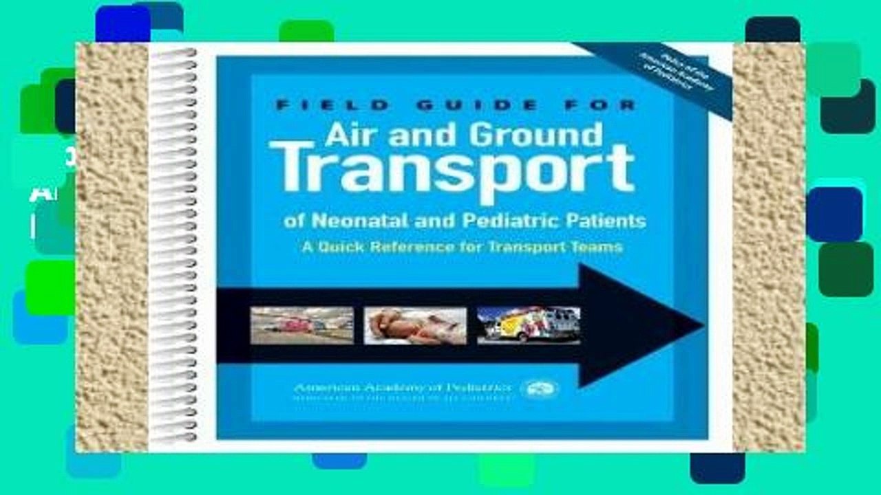 Library  Field Guide for Air and Ground Transport of Neonatal and Pediatric Patients