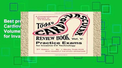 Best product  Todd s Cardiovascular Review Book Volume 5: Practice Exams for Invasive CV