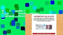 Review  Ampicillin: The Triple Action Penicillin Antibiotic Treat Many Different Types Of