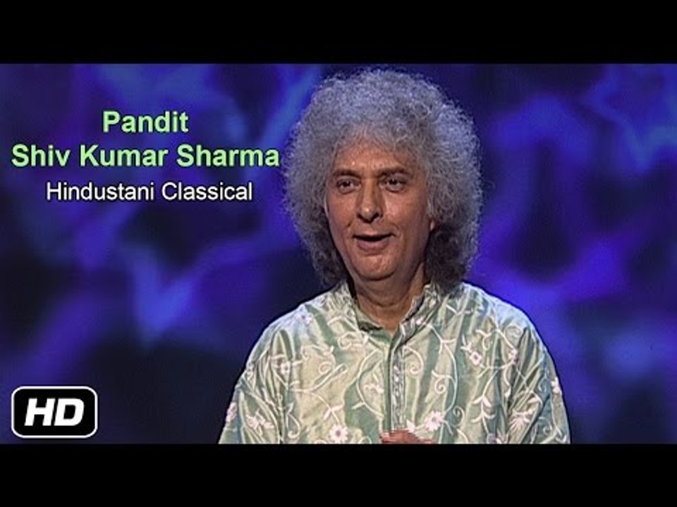 Pandit Shiv Kumar Sharma | Hindustani Classical | Instrumental - Santoor | Taal - Teentaal