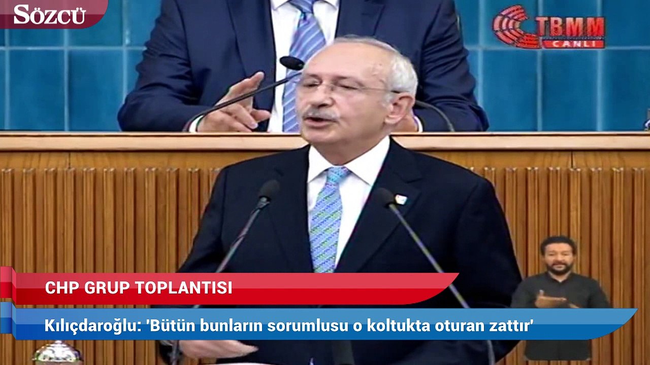 Kılıçdaroğlu: 'Bütün bunların sorumlusu o koltuktaki zattır'