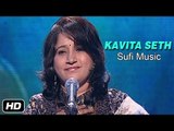 Tu Hi Tu Hai | Sufi Song By Kavita Seth | Music Of India | Idea Jalsa | Art And Artistes