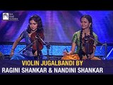 Ragini Shankar And Nandini Shankar | Violin | Carnatic Classical | Idea Jalsa | Art and Artistes