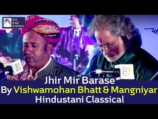 Jhir Mir Barase | Pt Vishwamohan Bhatt | Mangniyar | Rajasthani Folk | Idea Jalsa | Art and Artistes
