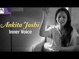 Ankita Joshi | Inner Voice | Musicians Of India | Art And Artistes