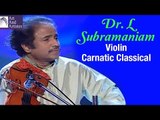 Dr L Subramaniam Violin | Carnatic Classical | Instrumental Music | Idea Jalsa | Art and Artistes