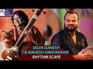 Selva Ganesh | Mahesh Vinayakram | Rhythm Scape | Fusion Music | Idea Jalsa | Art and Artistes