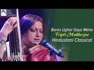 Baras Ughar Gayo Meha | Tripti Mukherjee | Hindustani Classical | Idea Jalsa | Art and Artistes