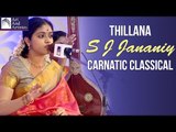 Thillana | S J Jananiy | Carnatic Classical Music | Idea Jalsa | Art and Artistes