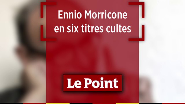 Ennio Morricone en six titres cultes