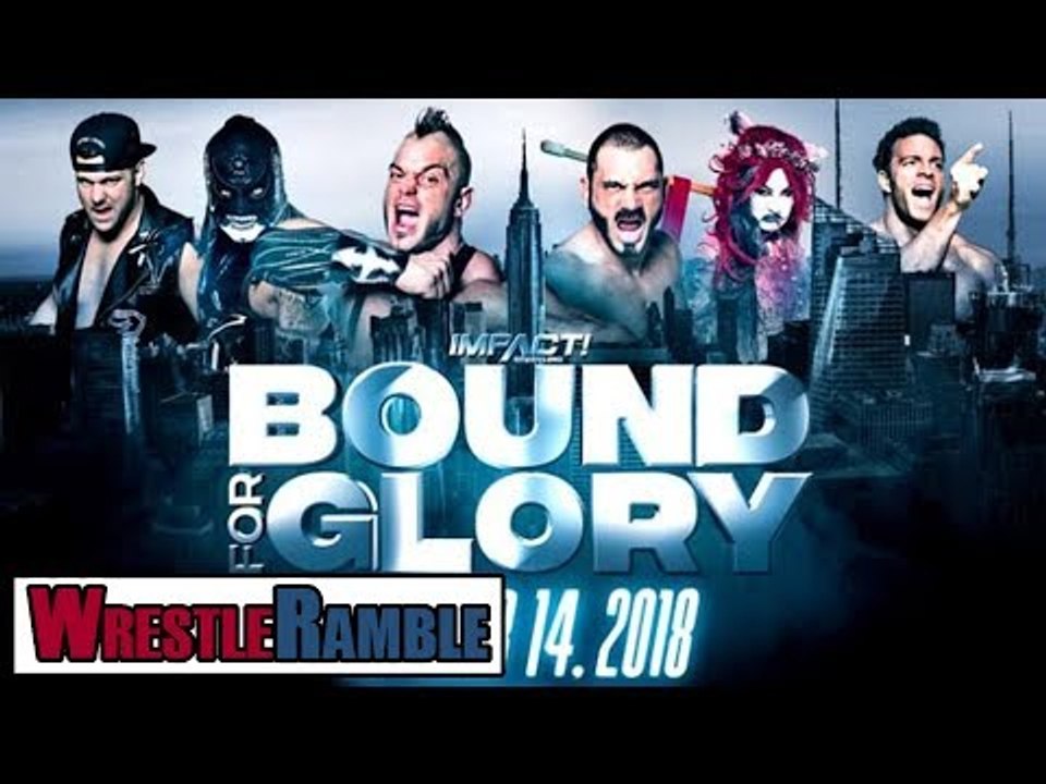 IMPACT WRESTLING BOUND FOR GLORY 2018 PREDICTIO...