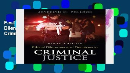 F.R.E.E [D.O.W.N.L.O.A.D] Ethical Dilemmas and Decisions in Criminal Justice [A.U.D.I.O.B.O.O.K]