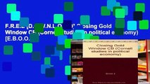 F.R.E.E [D.O.W.N.L.O.A.D] Closing Gold Window CB (Cornell studies in political economy) [E.B.O.O.K]