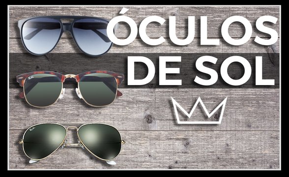ÓCULOS DE SOL: 9 estilos de armação para ter e usar / MODA MASCULINA