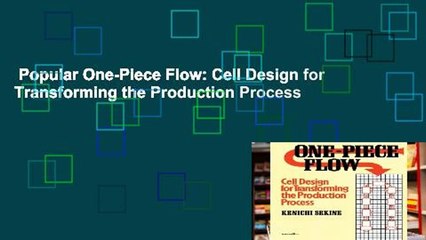 Popular One-Piece Flow: Cell Design for Transforming the Production Process