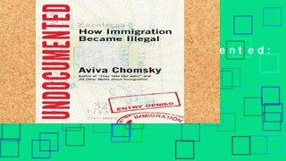 Best product  Undocumented: How Immigration Became Illegal