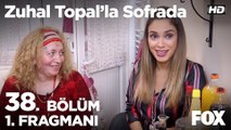 Zuhal Topal'la Sofrada 38. Bölüm 1. Fragmanı