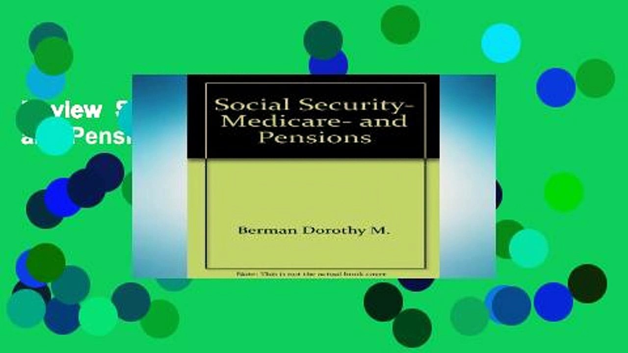 Review  Social Security- Medicare- and Pensions
