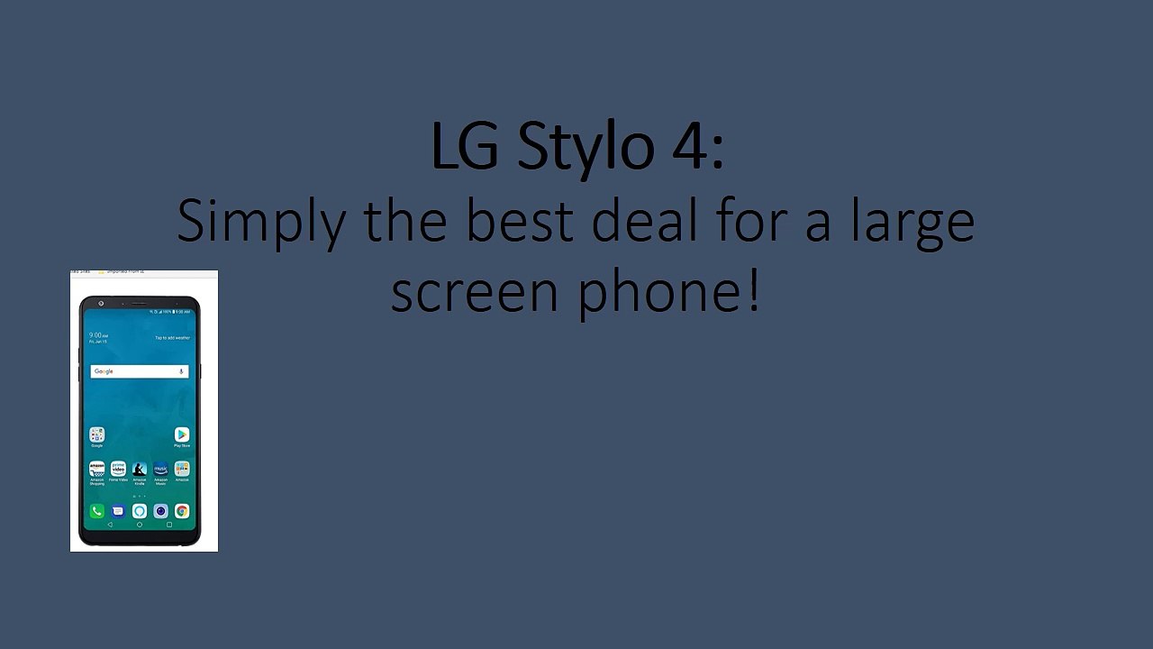 LG Stylo 4, is this the best deal out there on a large phone?  Or is quality an issue?