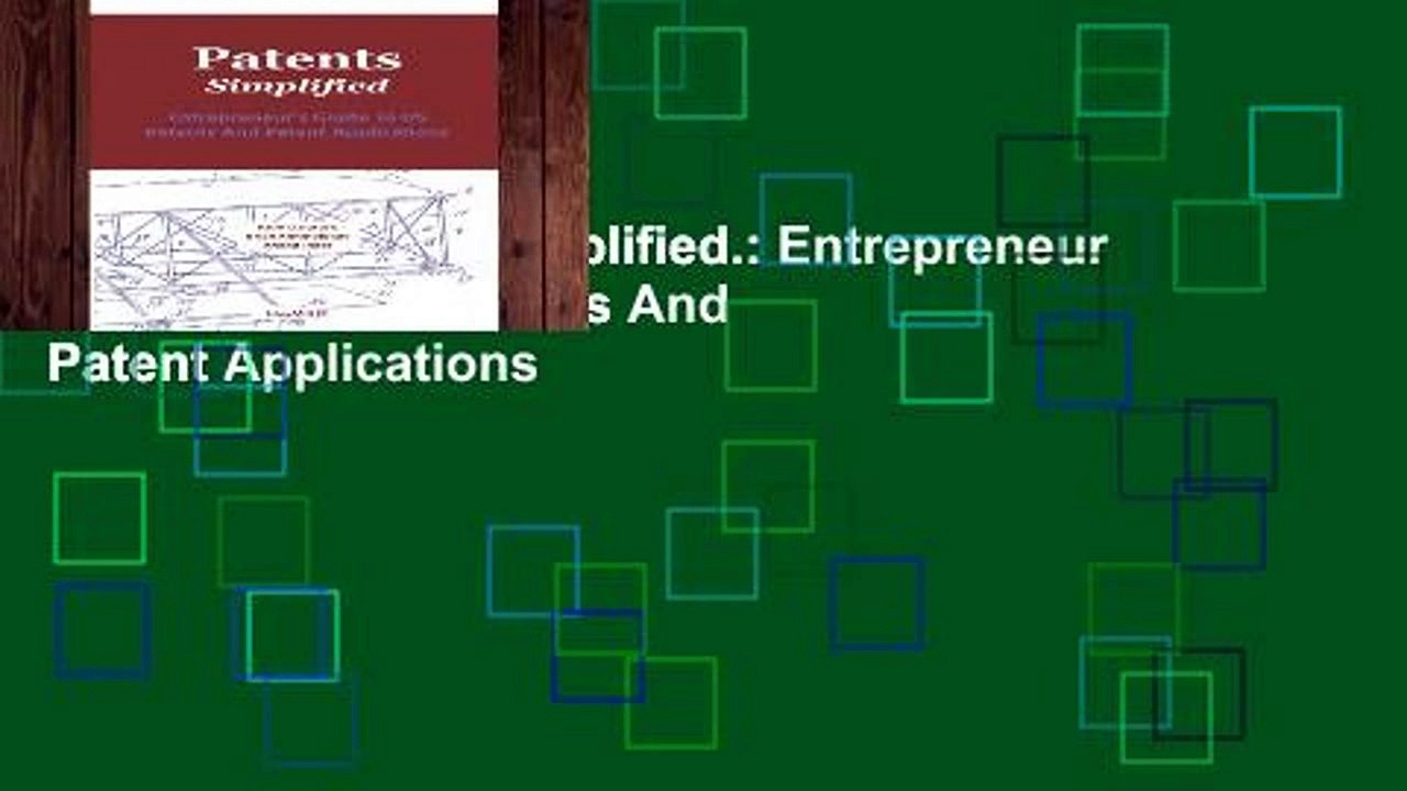 Review  Patents. Simplified.: Entrepreneur s Guide To US Patents And Patent Applications